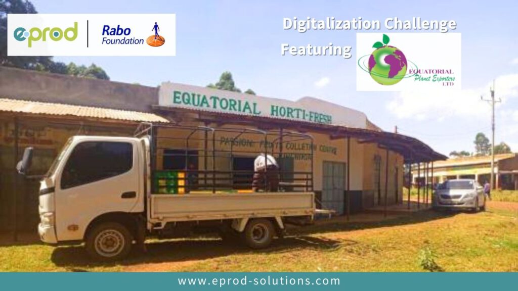 Equatorial Horti-Fresh Limited and their digitalization journey with eProd, powered by Rabo Foundation